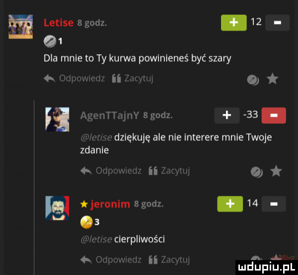 letise godz q     dla rnnle to ty kurwa powlnleneś być szary wn www ii w agenttany bgodz. qt    w saw w dziękuję ale nie interere mnie twoje zdanie a mmvm l ii l m tjeronlm   eodz w clerpllwoścl  x u vawxłi ii vw       a. l