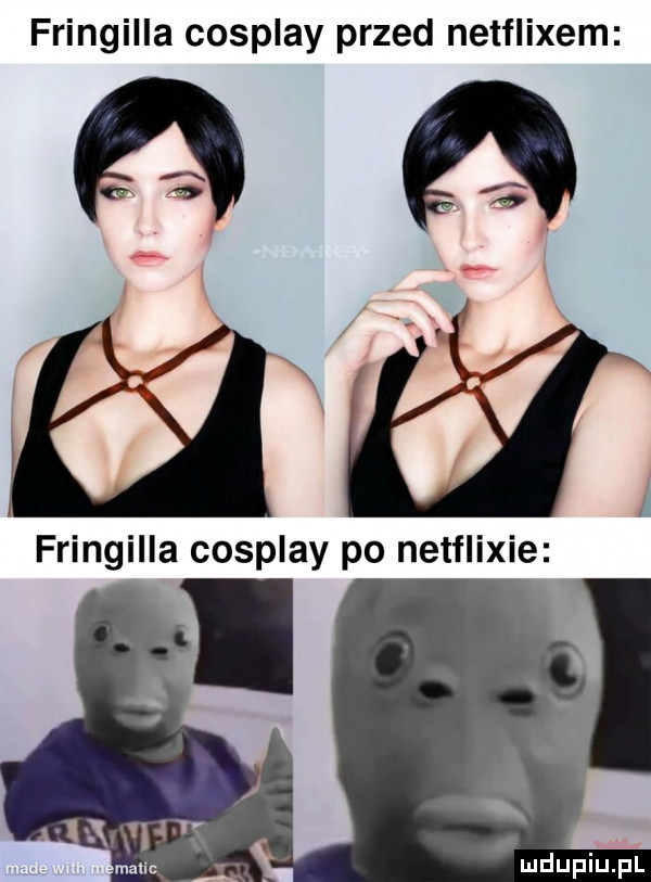 fringilla cosplay przed netflixem a   mm fringilla cosplay po netflixie