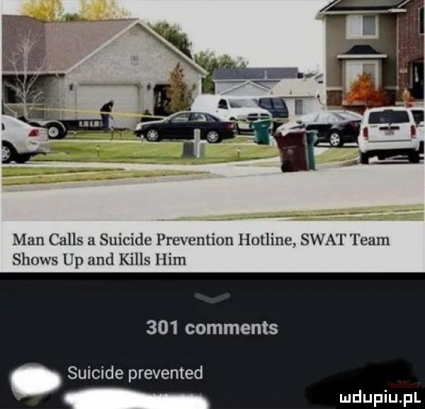 man calls a suicide prevention hotline swa l l cam shows up and kilos ilem     comments suicide prevented