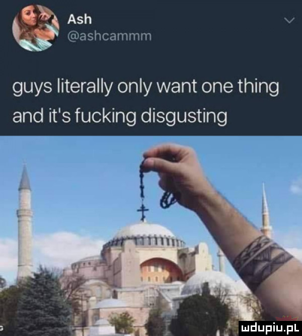 ach mashcammm grys literalny orly want one thing and it s fucking disgusting