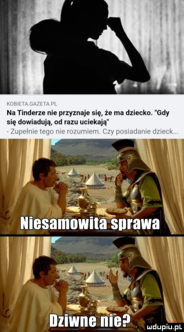na tonderze nie przyznaje się że ma dziecko. gdy się dowiadują od razu uciekają nlesamowna skrawa      aa x. a n r ja