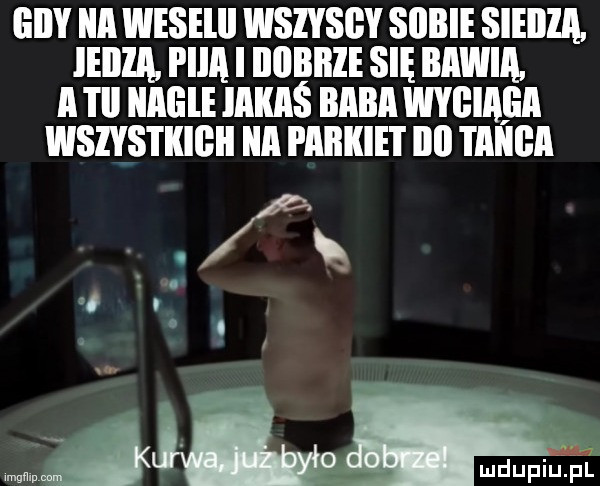 eiiy ica weselll wszyscy sobie siema. ieiiza pnia i ilﬂbllle się bawia. a tai mil iakaś baba wwii wszystkich ica parkiet ibl tanca. fs jw