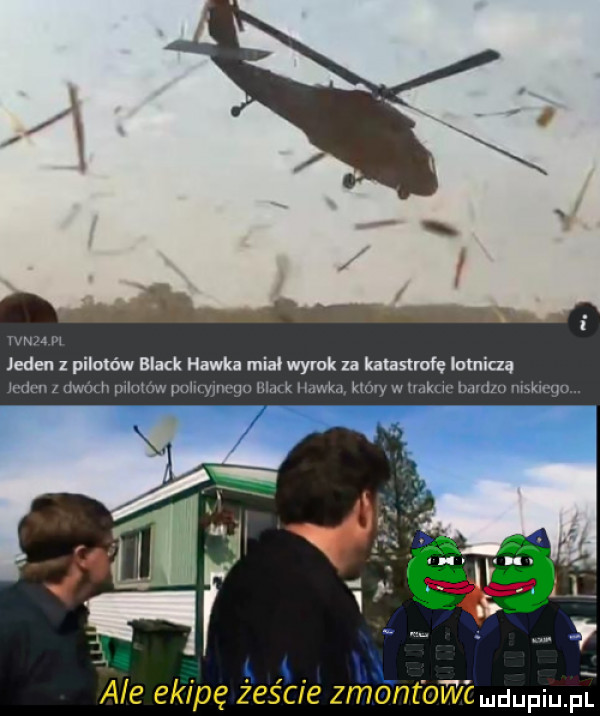 runu m jeden l pilotów black haik mial wyrok za hustmfę lotniczą ludz dwóm wlumw puiilyjncg lack i mm kvow w hak w mam mmcgo. w w h ale ekipę żeście zmont ot v c mdupqu i