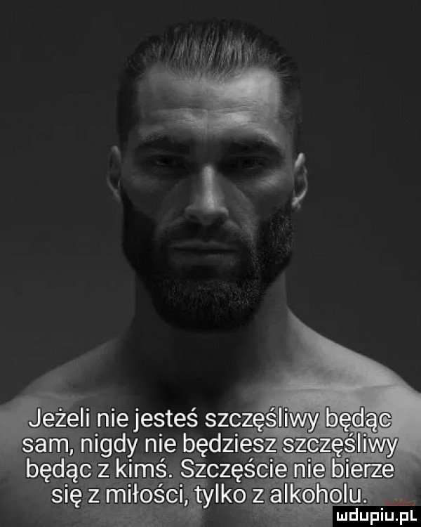 jeżeli nie jus teś szczęs mj indy nie będziesz k. szczęsne