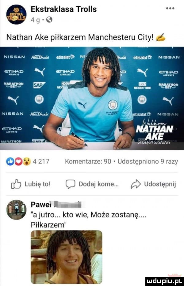 ekstraklasa trolls w   g nathan abe piłkarzem manchesteru city flgnsaaw lam           marv na c  lubię to dodaj kome. udostępnij palec ﬂ a jutro. kto wie może zostanę. piłkarzem