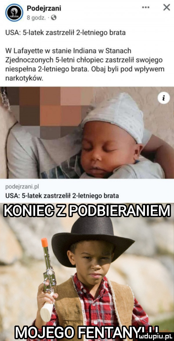 podejrzani x egon usa   iatek zastrzelił   ietniego brata w lafayette w stanie indiana w stanach zjednoczonych   letni chlopiec zastrzelil swojego niespełna   letniego brata. obaj byli pod wpływem narkotyków. podejrzani pl usa   iatek zastrzelil ż ietniego brata k nieczpodbieraniem i i i. mduplu pl