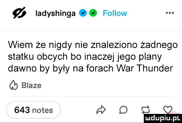 y ladyshinga. fellow wiem że nigdy nie znaleziono żadnego statku obcych bo inaczej jego plany dawno by były na forach war thunder blaze     notes ó d