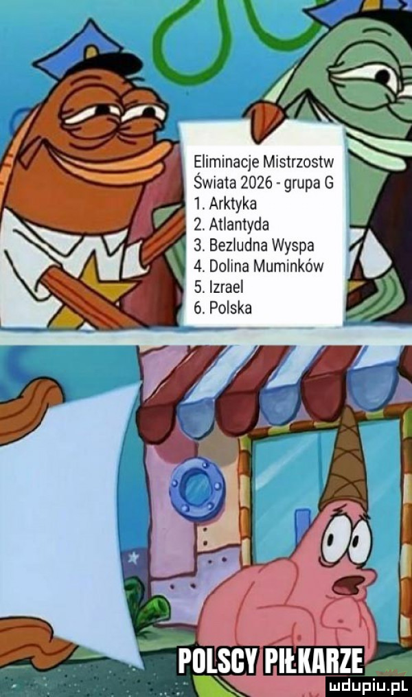 eliminacje sttrzostw świata      grupa g arktyka   atlantyda  . bez ufna wyspa   dolina muminków   izrael  . polska ludupiu. pl