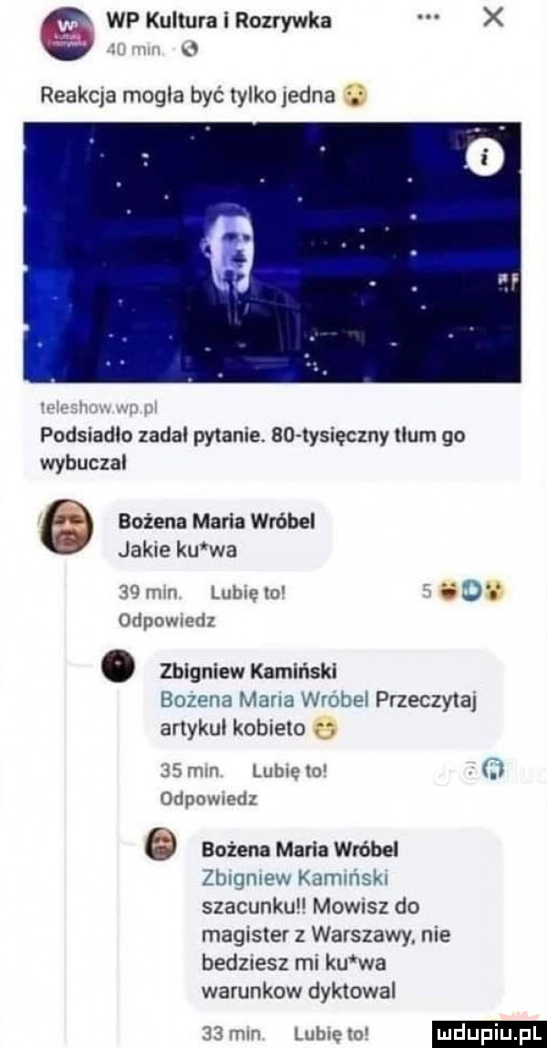wp kulturairozrywka x w reakqa mogła być tylko ledna podsiadło zadal pytanie.    tysięczny lum go wyhuczal bożena maria wróbel jakie ku wa m mm lome     o mam umi zbigniew kamiński bozena marla wrobel przeczylal arlykul kobieto min luhw w oripm c u bożena maria wróbel zbigniew k. ujski szacunku i mowlsz do magister z warszawy. nie bedziesz ilii ku wa warunkow dyktowal