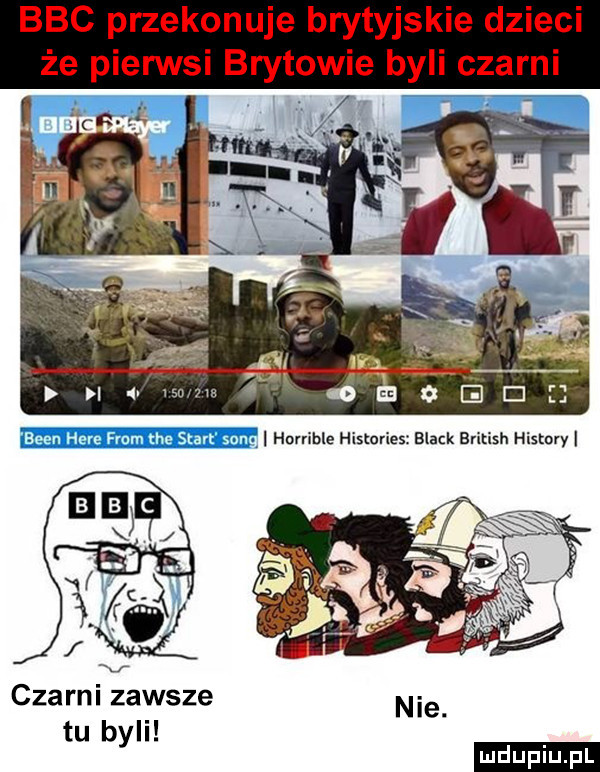 bbc przekonuje brytyjskie dzieci że pierwsi brytowie byli czarni.   czarni zawsze nie. tu byli ludu iu. l