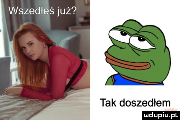 wszedłeś już. tak doszedłem