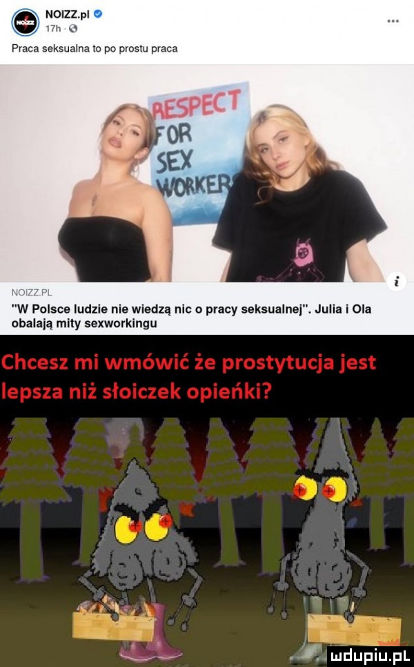 noizz pi praca seksualna to p  prestu praca w polsce ludzie nie wiedzą nic o pracy seksualnej. julia i ola obalają mily sexworkingu