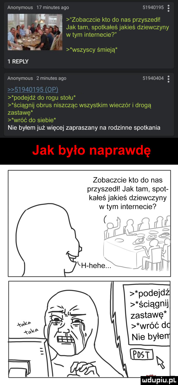 was kto do nas przyszedl jak am s thai jakies dziewczyny w tym intemeuer zyscy śmieją   replv podeidż do rogu stogu a gnij obrus niszc wszystkim wieczór i drugą wiec do inbie nie bylem już więcej zapraszany na rodzinne spotkania jak było naprawdę zobaczcie kto do nas przyszedł jak tam spot kułeś jakieś dziewczyny wtem internecie. kh hebe. podejdź ściągnij zastawę wróć dc