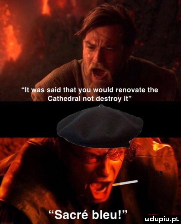 it sald trat y ould renovate tee cathedral n destroy it o i ą acre bleu meupiupl