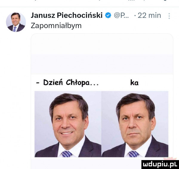 janusz piechociński o p.    min zapomniałbym dzień chłopa. abakankami. ku b ludu lu. l