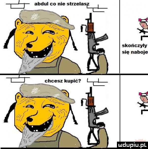 ń abdul co nie slrzelas v lh i skończyły się nabaje