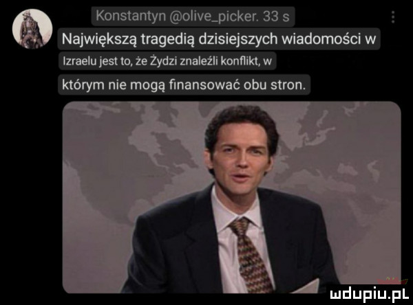 największą modlą dzisiejszym wiadomośd w iznelujeeuąźezydzl mdeźl mwmw kois aktyn ollveąicker.    s którym nie mogę ﬁnansowaé obu stron