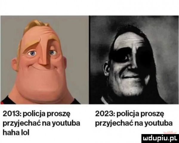 pobicia proszę      policja proszę przyjechać na youtube przyjechać na youtube haba lol ludupiu pl