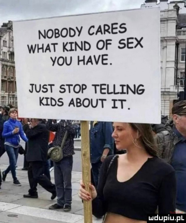 nobody ceres wiat kand of sex y-u hace. just stop telling nos abort it
