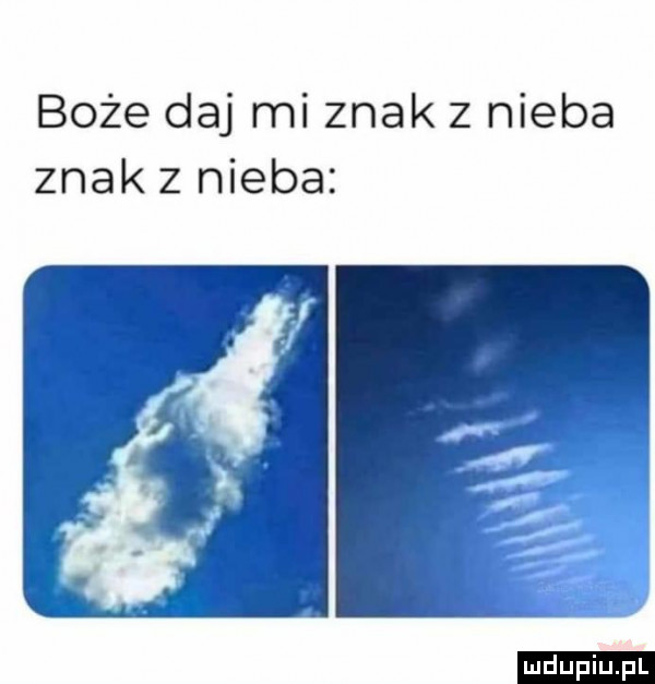 boże daj mi znak z nieba znak z nieba