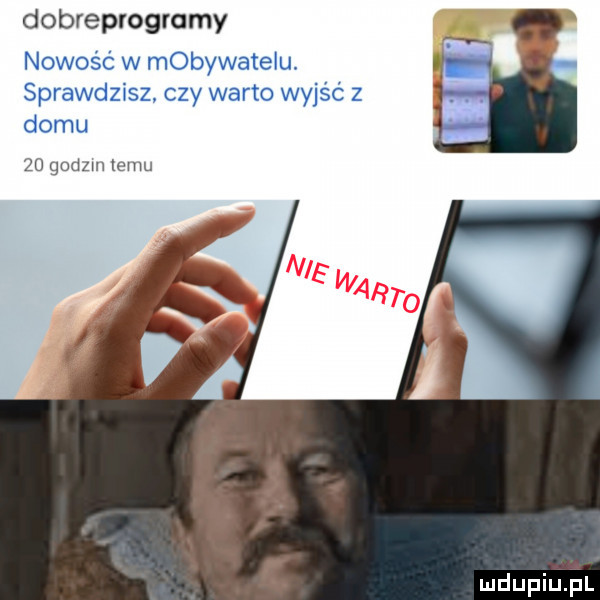 dobreprogramy nowość w mobywatelu. sprawdzisz czy warto wyjść   domu  o godom emu if