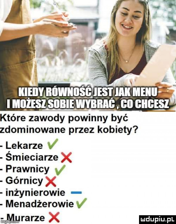 które zawody powinny być zdominowane przez kobiety lekarze smieciarze v v prawnicy v górnicy inżynierowie menadżerowie v emurarze