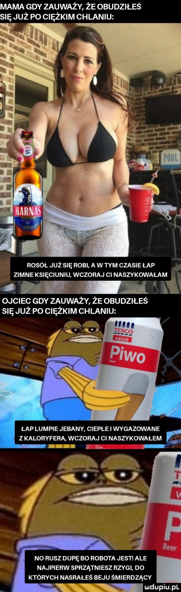 mama gdy zauważy że obudziłeś się już po ciężkim chlaniu   e a rosół już się robi a wtem czasielap zimne księciuniu wczoraj cl naszykowałam. o edt r a. ojciec gdy zauważy że obudziłeś się już po ciężkim chlaniu łap lumpie jebany ciepłe i wygazovvane z kaloryferą wczoraj ci naszykowalem i no rusz dupę bo robota jest ale najpierw sprzątniesz rzygi do których nasrałeś beju śmierdzący nr mdupiupl