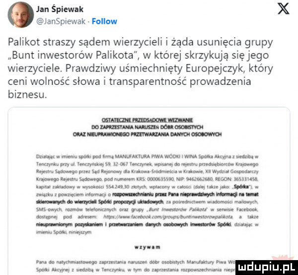 jan splewek janspiewak fellow palikot straszy sądem wierzycieli i żąda usunięcia grupy bunt inwestorów palikota w której skrzykują się jego wierzyciele. prawdziwy uśmiechnięty europejczyk który ceni wolność slowa i transparentność prowadzenia biznesu. mm mucu amwuulwwnmlmwnxmlm ynmpuvuhnumbq nmlvummhmmwa w iquww mru u a u mu. wi cw mu w w mucu w na. mam. w m mammmmwmn mm. abakankami mu mm um m n qn mtwwwwnmm an wwnmuwnuum mm w mm m hm mlxﬁm rmmmn mn. abakankami. lm mew. www nry nru. x