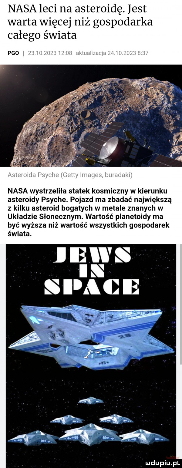 nasa leci na asteroidę. jest warta więcej niż gospodarka całego świata iv w. w i inmiiii nasa wystrzeliła statek kosmiczny w kierunku asteroidy psyche. pojazd ma zbadać największą z kilku asteroid bogatych w metale znanych w układzie słonecznym. wartość planetoidy ma być wyższa niż wartość wszystkich gospodarek świata