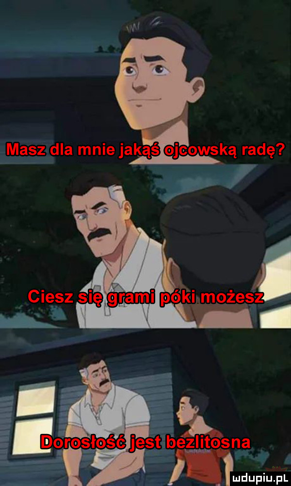 masz dla mnie jakąś ejcowską radę