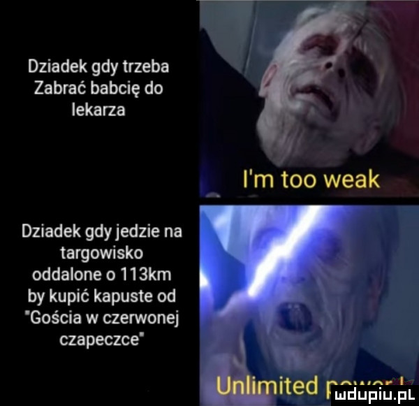 dziadek gdy trzeba zabrać babcię do lekarza dziadek gdy jedzie na targowisko oddalone o    km by kupić kapuste od gościa w czerwonej czapeczce i ed r