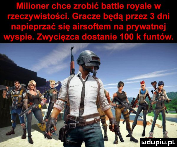 milioner chce zrobić bajtle robale w rzeczywistości. gracze będą przez   dni napieprzać się airsoftem na prywatnej wyspie. zwycięzca dostanie     k funtów