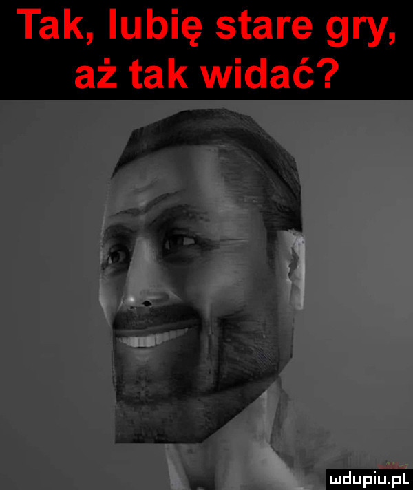 tak lubię stare gry aż tak widać