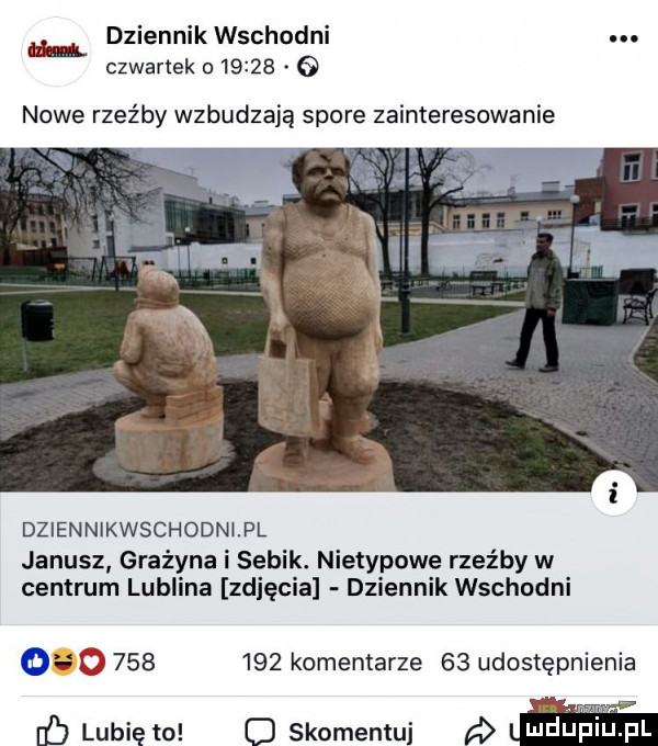 dziennik wschodni. czwartek o         nowe rzeźby wzbudzają spore zainteresowanie dziennikwschodnjpl janusz grażyna i sobik. nietypowe rzeźby w centrum lublina zdjęcia dziennik wschodni o         komentarze    udostępnienia c lubię to c skomentuj