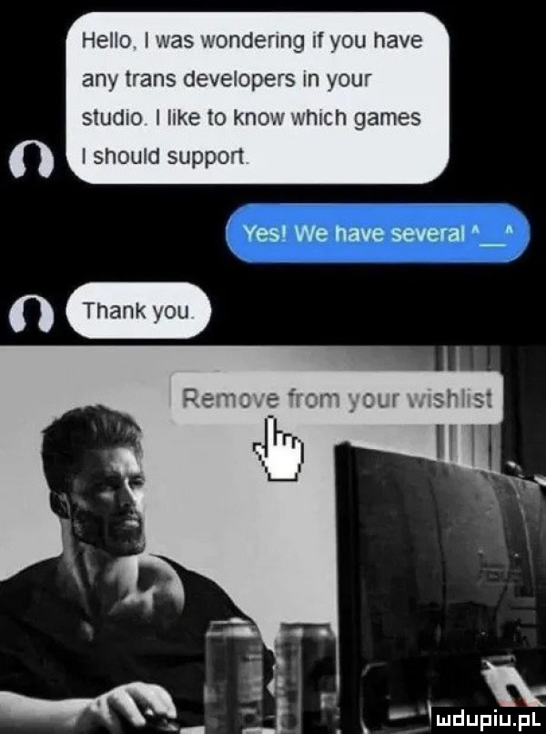 hello i was u ionderlng if y-u hace any trans developers in your studio i like to know wach gates i shouid support yes we nade several n f w mduplupl