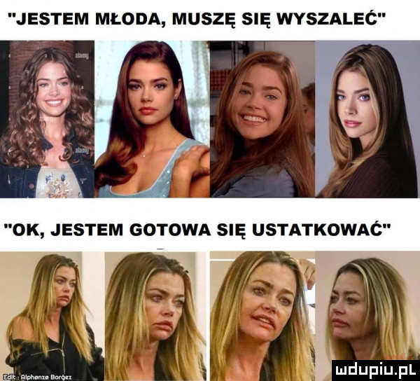 jestem mloda muszę się wyszalec
