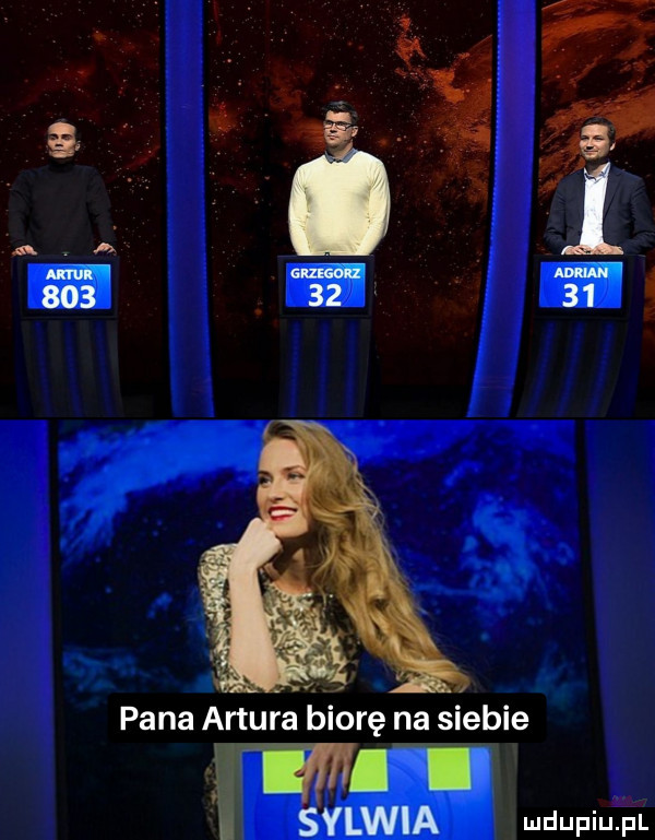 pana artura biorę na siebie a w sylwia