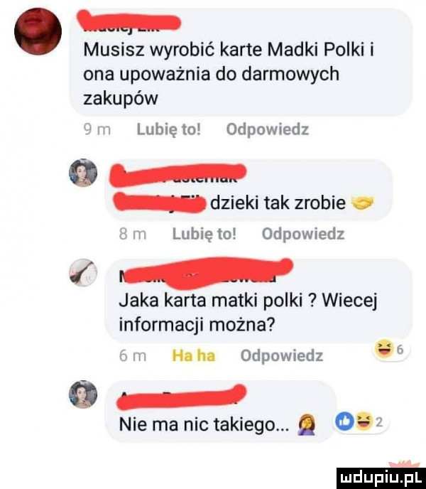 musisz wyrobić karte madki polki i ona upoważnia do darmowych zakupów lubię to odpowiedz dzieki tak zrobie. lubię to odpowiedz jaka karta matki polki wiecej informacji można ham odpowiedz   a nie ma nic takiego. abakankami      ludu iu. l