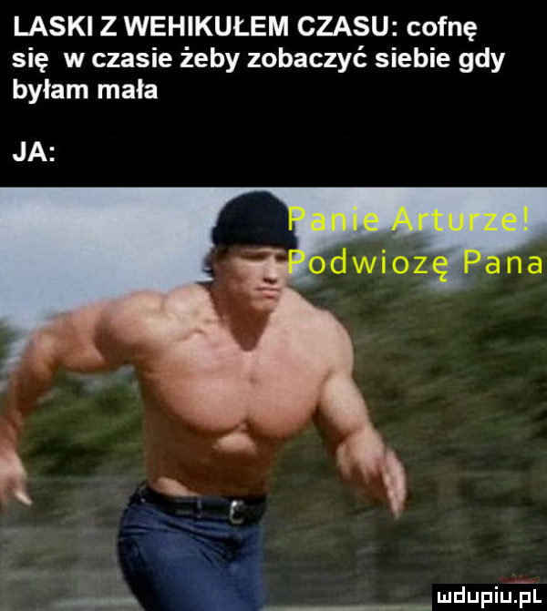 laski z wehikułem czasu cofnę się w czasie żeby zobaczyć siebie gdy byłam mała ja anie rturze ludupiuhl