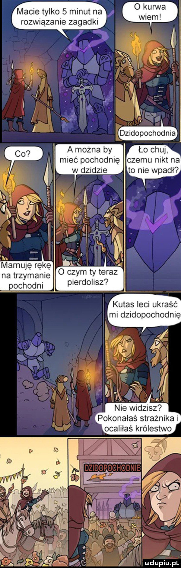 macie tylko   minut na rozwiązanie zagadki gam l i. i i dzidopochodnia a można by mieć pochodnię w dzidzie marnuję rękę na trzymanie pochodni o czym ty teraz pierdolisz kutas leci ukraść mi dzidopochodnię a zi i. n