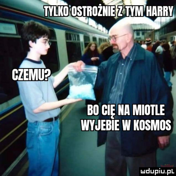 iwiakiwstbożiiie mym harry b  gnę ica miiitle wyjebie w kosmos