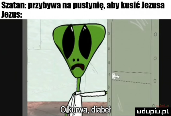 szatan urzvllvwa na nustvnię ally kusić lizusa lalus