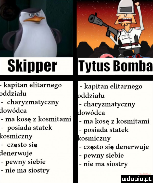 tvlus bomba kapitan elitarnego ddziału charyzmatyczny. owódca ma kosę z kosmitami posiada statek kapitan elitarnego oddziału charyzmatyczny dowódca ma kosę z kosmitami posiada statek kosmiczny osmiczny często się często się denerwuje denerwuje pewny siebie pewny siebie nie ma siostry nie ma siostry