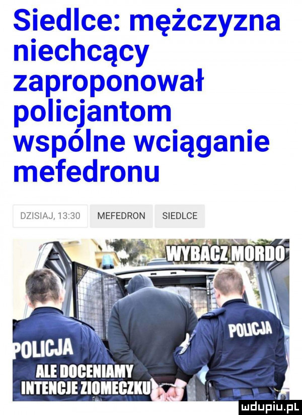 dzisiaj     d mefedron siedlce ludupiu. pl