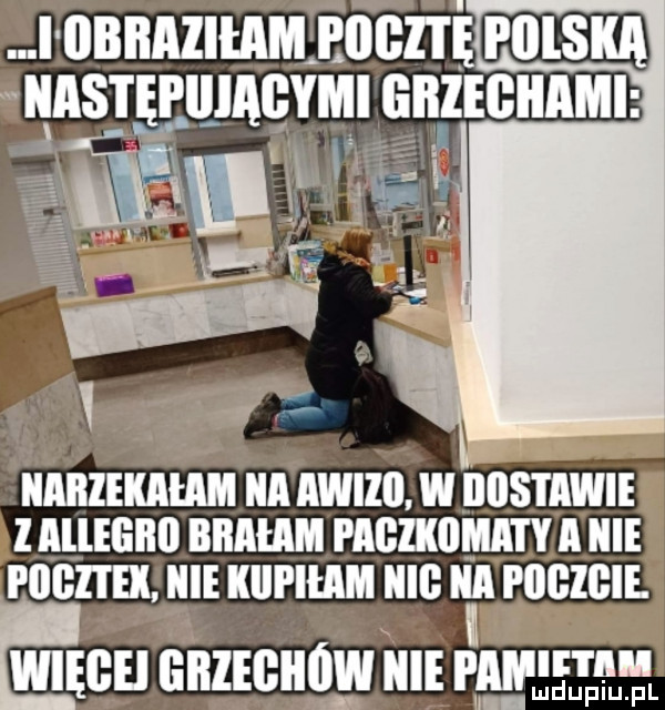 iiaiileiiiihim ica awiiii w iiiis i acie l alleeiiii miałam paczkiimaty ii iii higher. icie kici ihim iiib ica poczcie. emu nazwanym im mu. ludupiu. pl