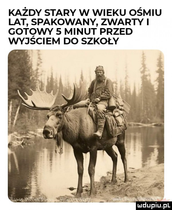 kazdy stary w wieku osmiu lat spakowany zwarty i gotowy   minut przed wyjsciem do szkoły