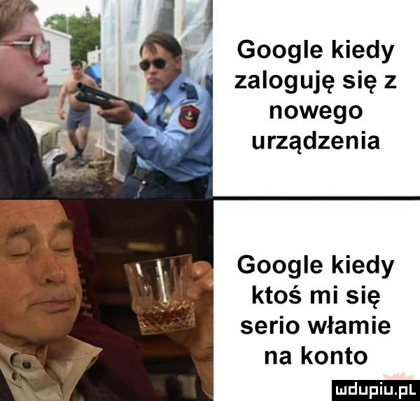 google kiedy zaloguję się z nowego urządzenia google kiedy ktoś mi się serio włamie na konto ludu iu. l