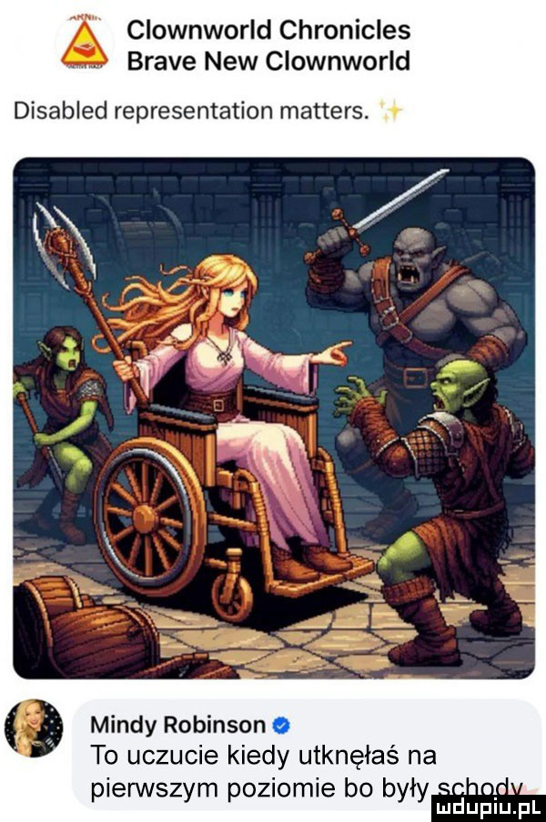 clownworld chronicles brave naw clownworld disabled representation masters. mindy robinson to uczucie kiedy utknęłaś na pierwszym poziomie bo były deki u f