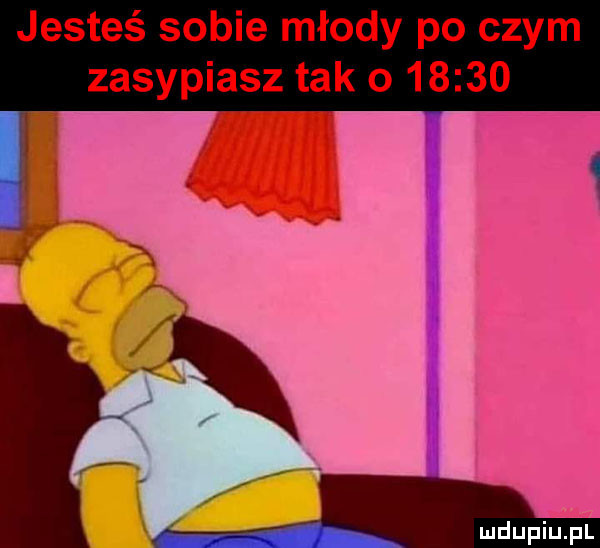 jesteś sobie młody po czym zasypiasz tak o