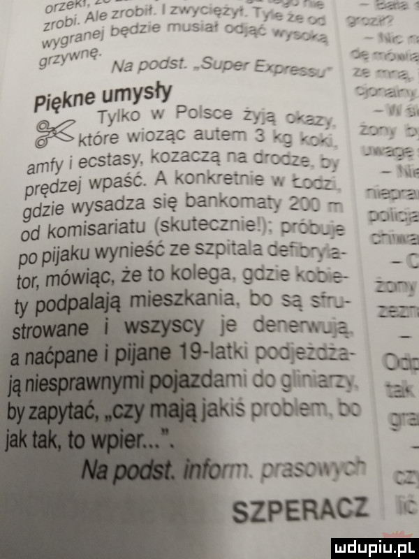 piękne umysły tylko w polsce z a     które wioząc abe.   k amfy ecstasy. kozaczą a off j rędzej wpaść. a konkretne. lac z gdzie wysadza się bankomaty    od komisariatu skutecznie   me popiiaką wynieść ze szpitala geeka   zefokolegggdzjemo a l a bo są sh   worm o i do gliniarzy tex sra